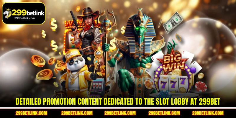 Detailed promotion content dedicated to the slot lobby at 299BET