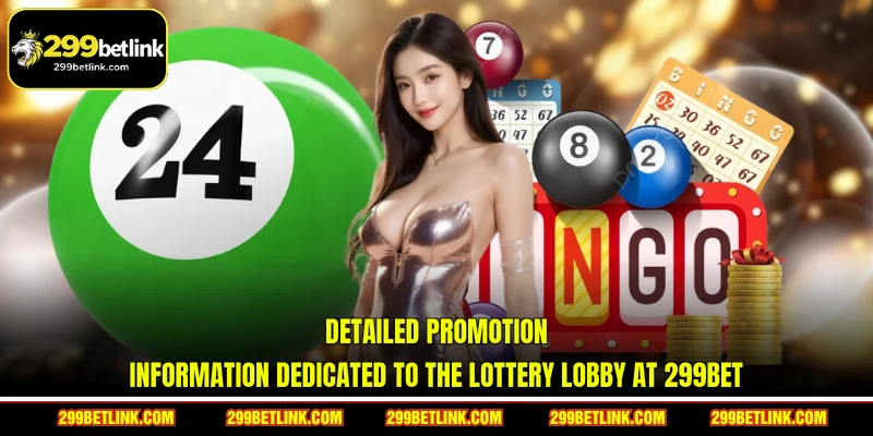 Detailed promotion information dedicated to the lottery lobby at 299BET