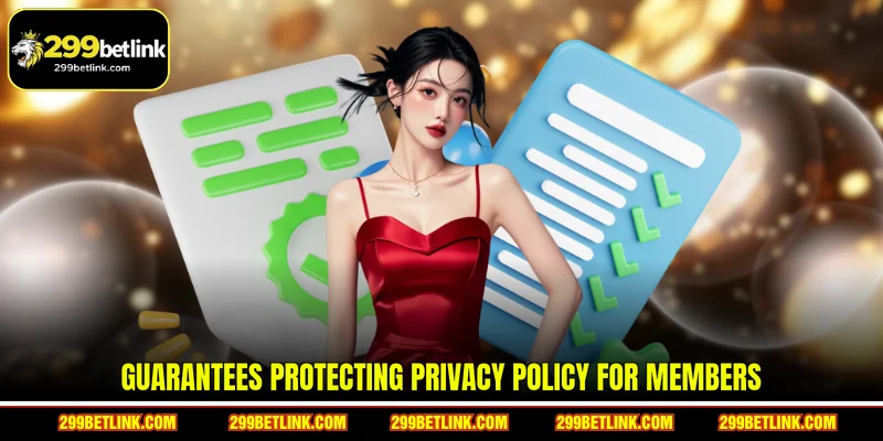Guarantees protecting Privacy policy for members