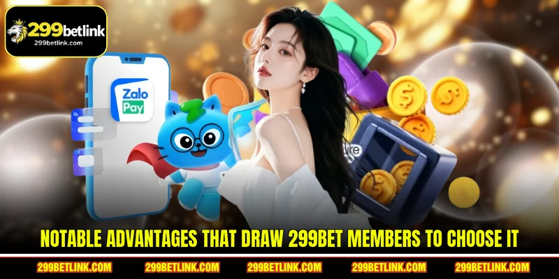 Notable advantages that draw 299BET members to choose it