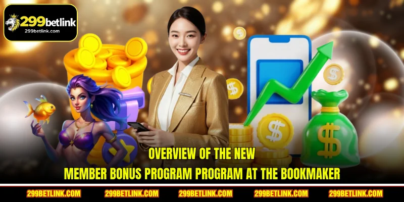 Overview of the New member bonus program Program at the Bookmaker