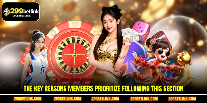 The key reasons members prioritize following this section