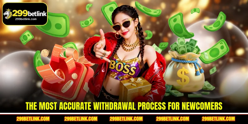 The most accurate Withdrawal process for newcomers