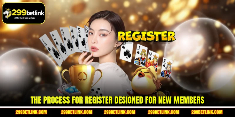 The process for Register designed for new members