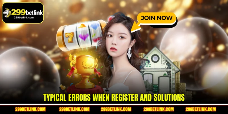 Typical errors when Register and solutions